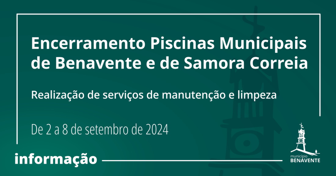 PISCINAS MUNICIPAIS DE BENAVENTE E DE SAMORA CORREIA ENCERRADAS DE 2 A 8 DE SETEMBRO